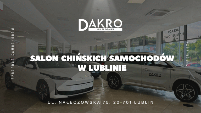 Read more about the article Chińskie samochody w Lublinie – Dakro Multi Dealer