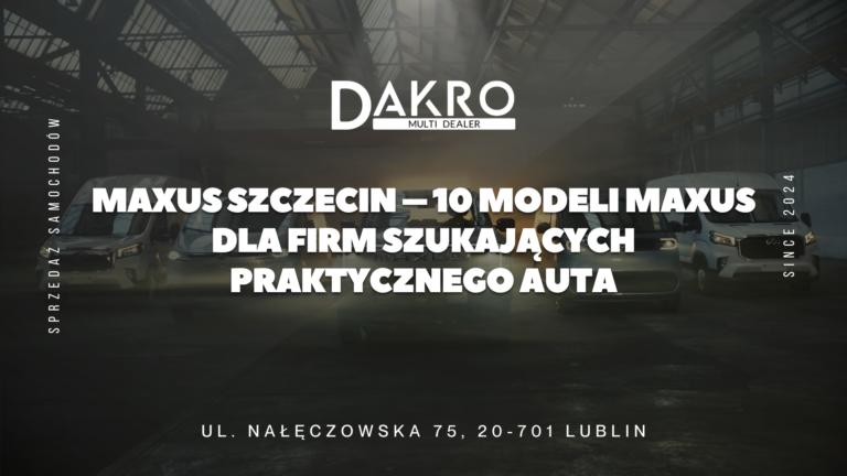 Read more about the article Maxus Szczecin – 10 modeli MAXUS dla firm szukających praktycznego auta