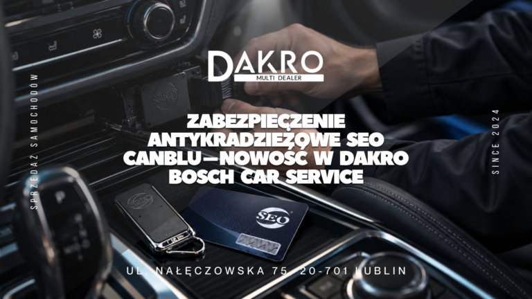 Read more about the article Zabezpieczenie antykradzieżowe SEO CANblu – nowość w Dakro BOSCH CAR SERVICE